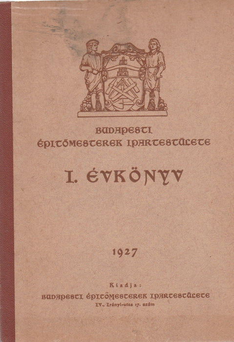 Budapesti Építőmesterek Ipartestülete - I. évkönyv