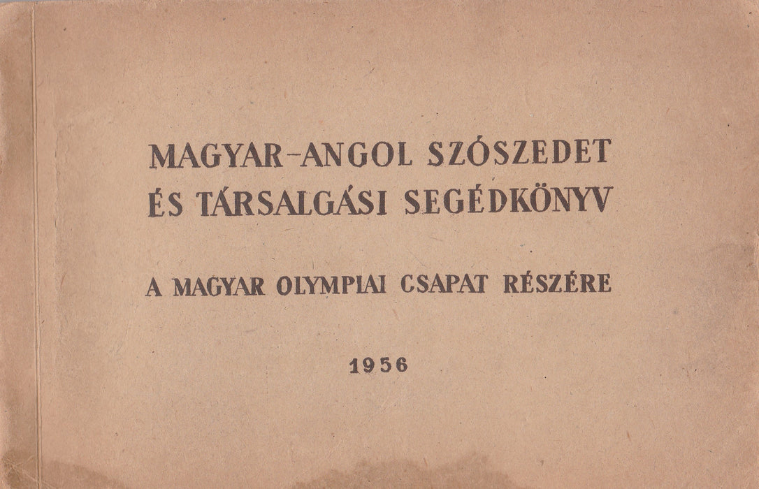 Magyar-angol szószedet és társalgási segédkönyv a magyar olympiai csapat részére