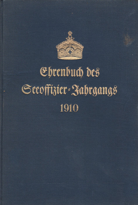 Ehrenbuch des Seeoffizier Jahrgangs 1910