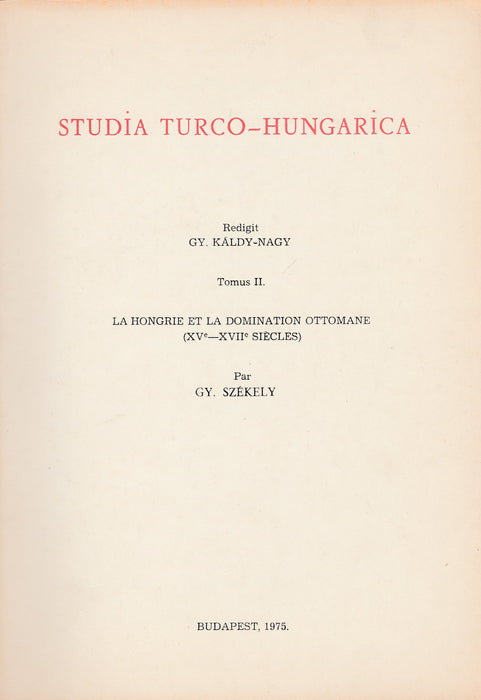 Studia Turco-Hungarica II. - La Hongrie et la domination Ottomane