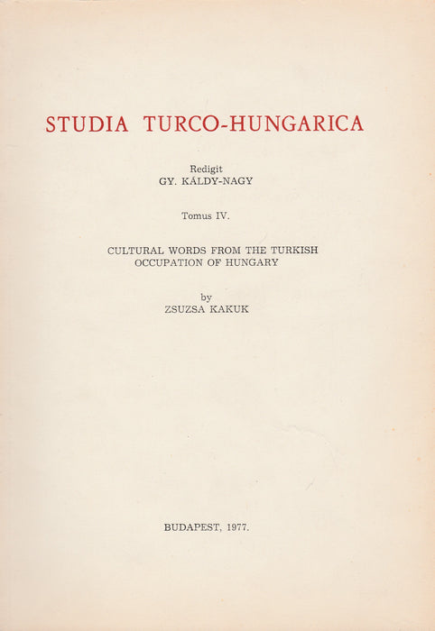 Studia Turco-Hungarica IV. - Cultural Words from the Turkish Occupation of Hungary