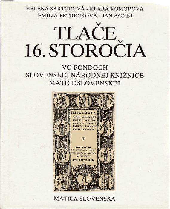 Generálny Katalóg Tlačí 16. Storočia Zachovaných na Území Slovenska I-II. - Tlače 16. storočia