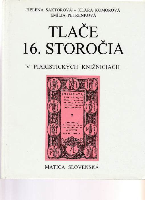 Generálny Katalóg Tlačí 16. Storočia Zachovaných na Území Slovenska I-II. - Tlače 16. storočia