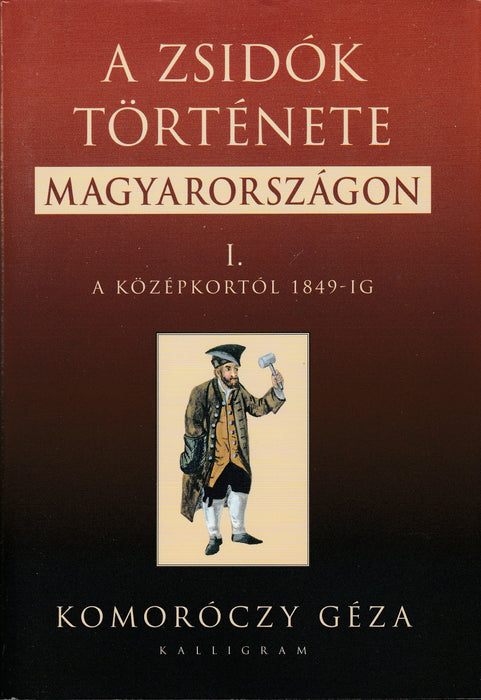 A zsidók története Magyarországon I-II.