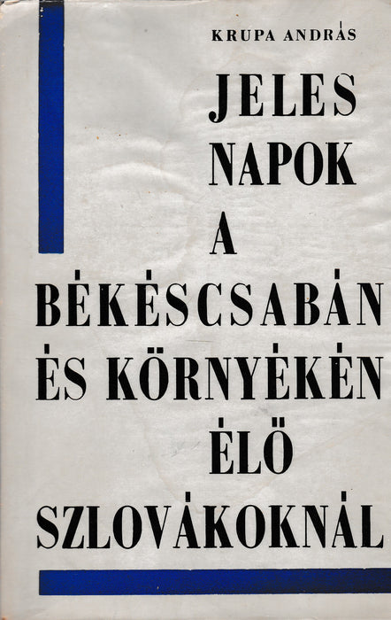 Jeles napok a Békéscsabán és környékén élő szlovákoknál