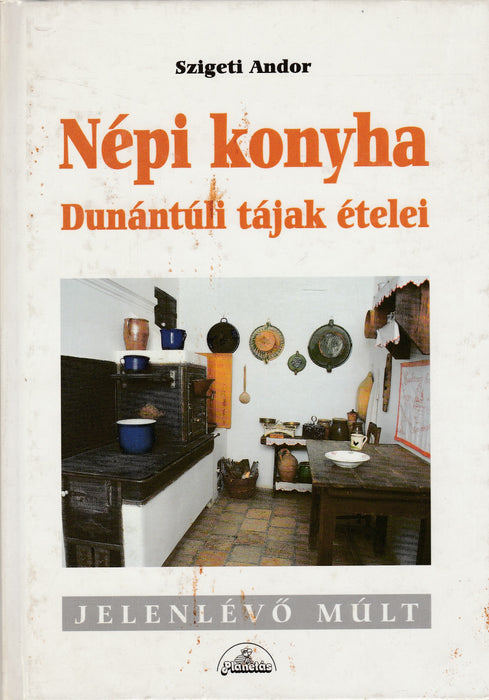 Népi konyha - Dunántúli tájak ételei