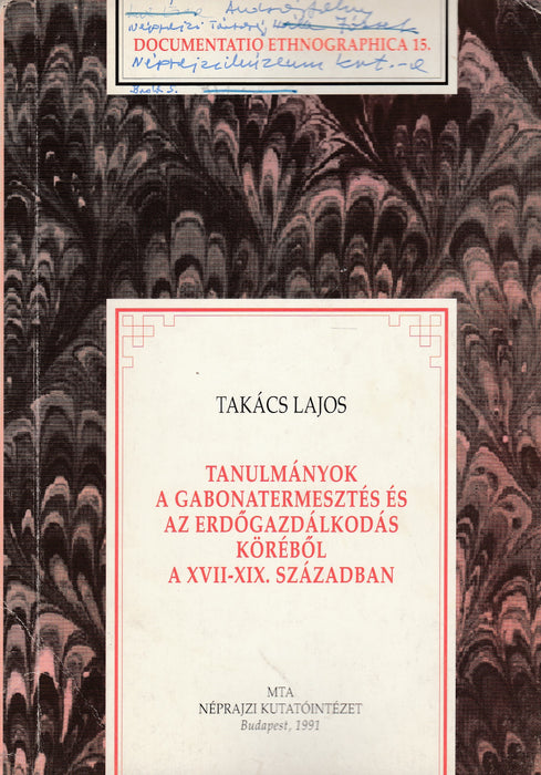 Tanulmányok a gabonatermesztés és az erdőgazdálkodás köréből a XVII-XIX. században