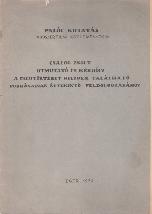 Útmutató és kérdőív a falutörténet helyben található forrásainak áttekintő feldolgozásához