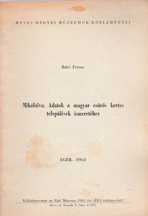 Mikófalva. Adatok a magyar csűrös kertes települések ismeretéhez