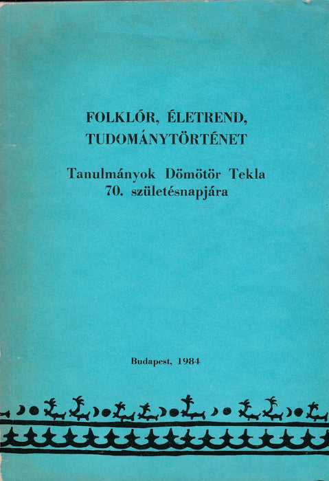 Folklór, életrend, tudománytörténet