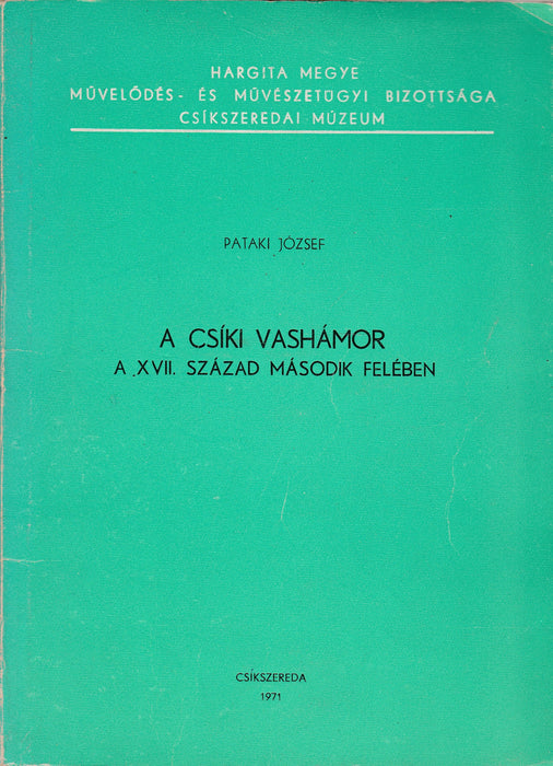 A csíki vashámor a XVII. század második felében