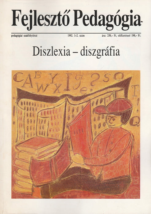 Fejlesztő Pedagógia 1992. 1-2. szám - Diszlexia - diszgráfia