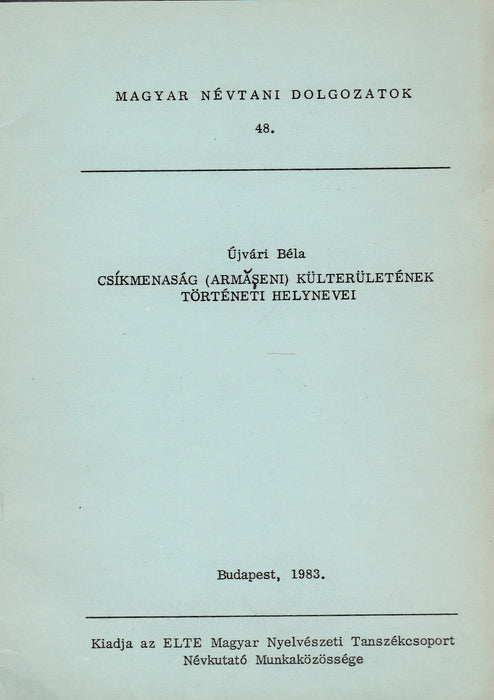 Csíkmenaság (Armaseni) külterületének történeti helynevei