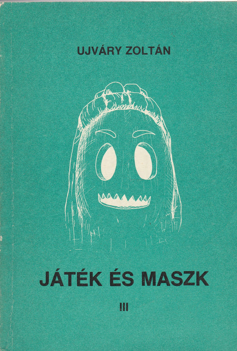 Játék és maszk I-III.