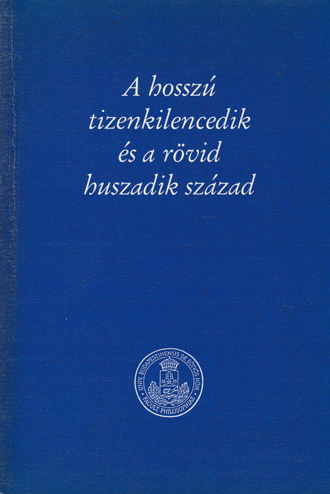 A hosszú tizenkilencedik és a rövid huszadik század