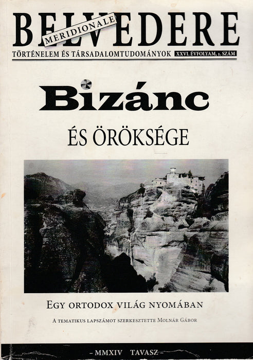 Belvedere Meridionale XXVI. évfolyam 2014 1. szám - Bizánc és öröksége