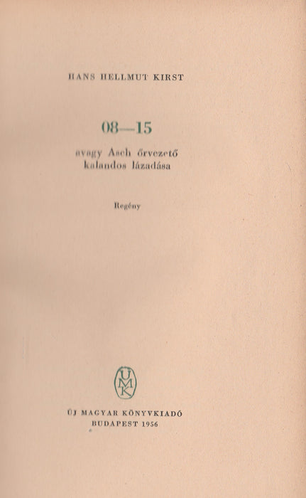 08-15 avagy Asch őrvezető kalandos lázadása