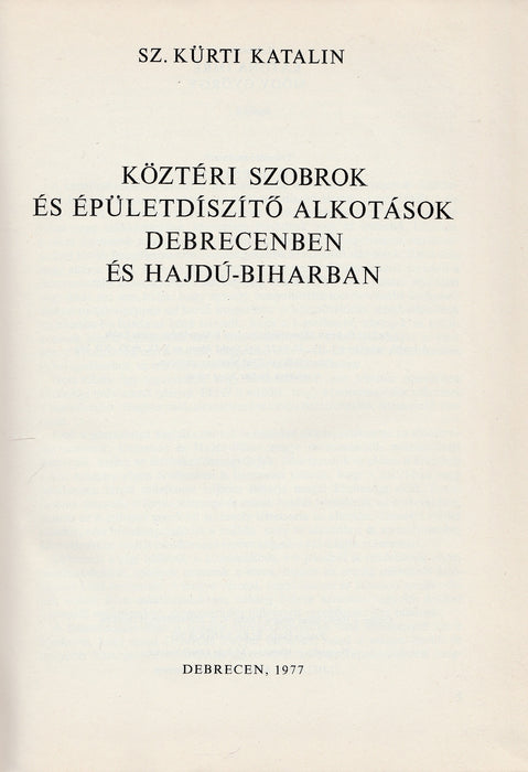 Köztéri szobrok és épületdíszítő alkotások Debrecenben és Hajdú-Biharban