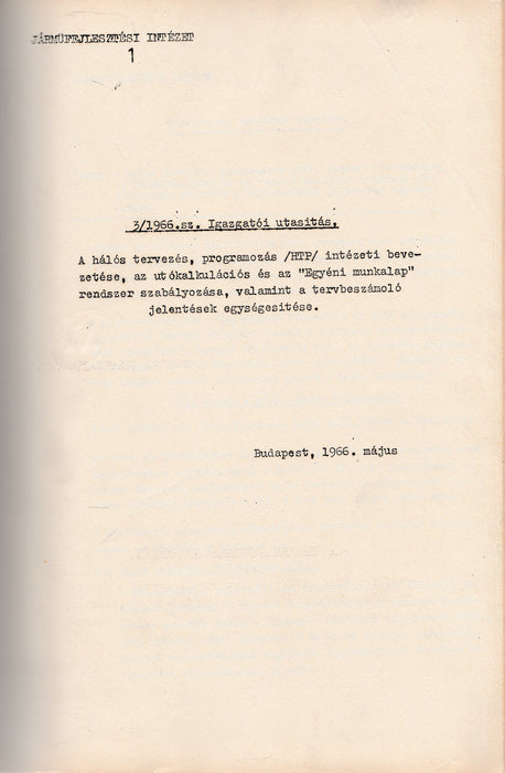 A hálós tervezés, programozás (HTP) intézeti bevezetése, az utókalkulációs és az "Egyéni munkalap" rendszer szabályozása, valamint a tervbeszámoló jelentések egységesítése