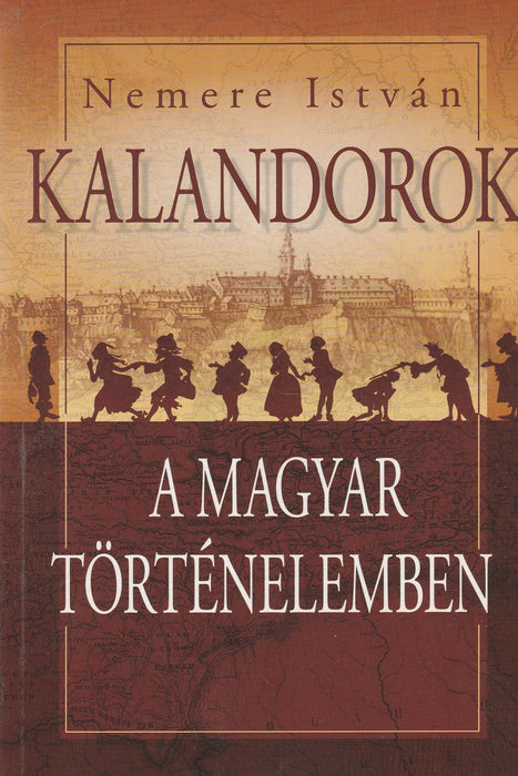 Kalandorok a magyar történelemben