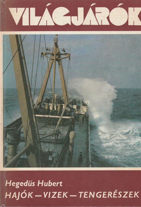 Hajók - vizek - tengerészek
