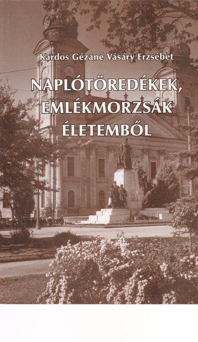Naplótöredékek, emlékmorzsák életemből