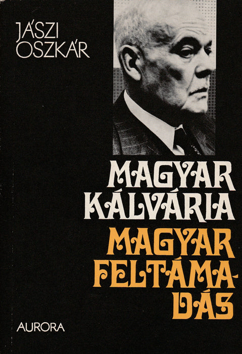 Magyar kálvária, magyar feltámadás