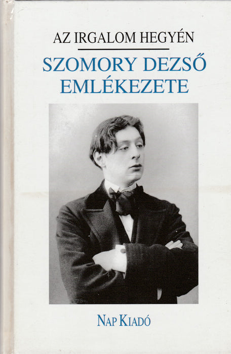 Az irgalom hegyén - Szomory Dezső emlékezete