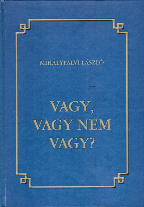 Vagy, vagy nem vagy?