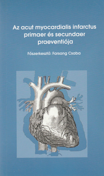 Az acut myocardialis infarctus primaer és secundaer praeventiója