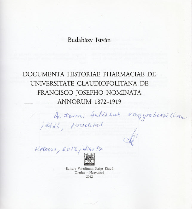 Gyógyszerészképzési dokumentumok a Kolozsvári Ferenc József Tudományegyetemről (1872-1919) - Documente Ale Pregătirii Farmaciştilor Ravala Universitatea De Ştiinţe Frantz Joseph Din Cluj (1872-1919)