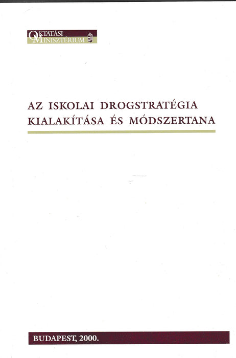 Az iskolai drogstratégia kialakítása és módszertana