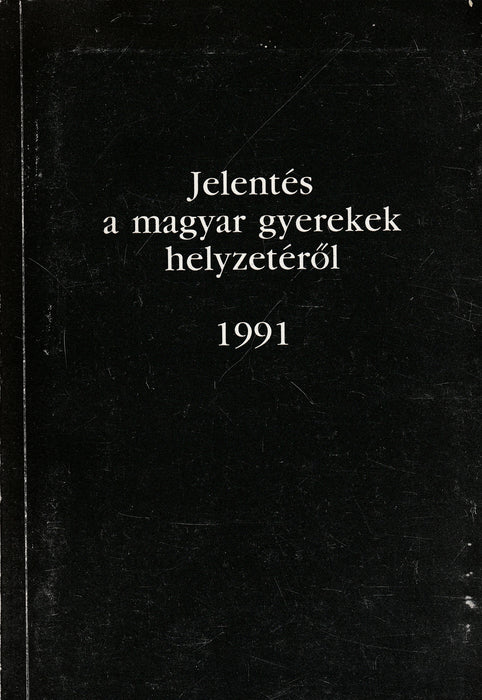 Jelentés a magyar gyerekek helyzetéről 1991