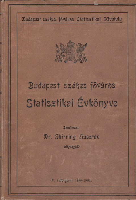 Budapest székesfőváros statisztikai évkönyve 1899-1901. IV. évfolyam