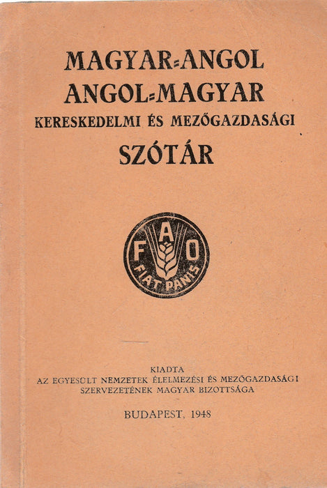 Magyar-angol angol-magyar kereskedelmi és mezőgazdasági szótár