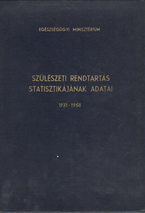 Szülészeti rendtartás statisztikájának adatai 1931-1958