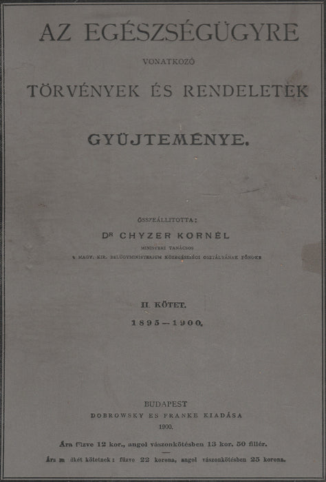 Az egészségügyre vonatkozó törvények és rendeletek gyűjteménye II.