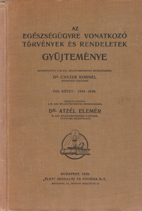 Az egészségügyre vonatkozó törvények és rendeletek gyűjteménye VIII.