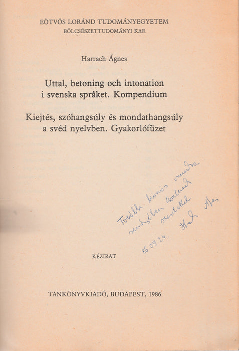Uttal, betoning och intonation i svenska språket. Kompendium - Kiejtés, szóhangsúly és mondathangsúly a svéd nyelvben. Gyakorlófüzet