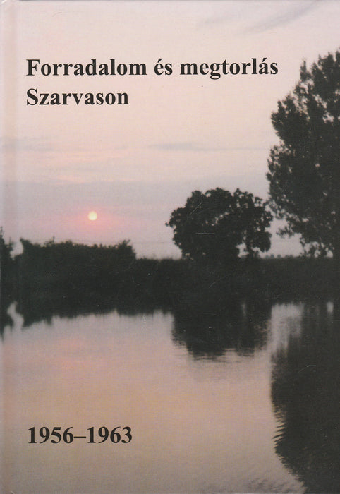 Forradalom és megtorlás Szarvason