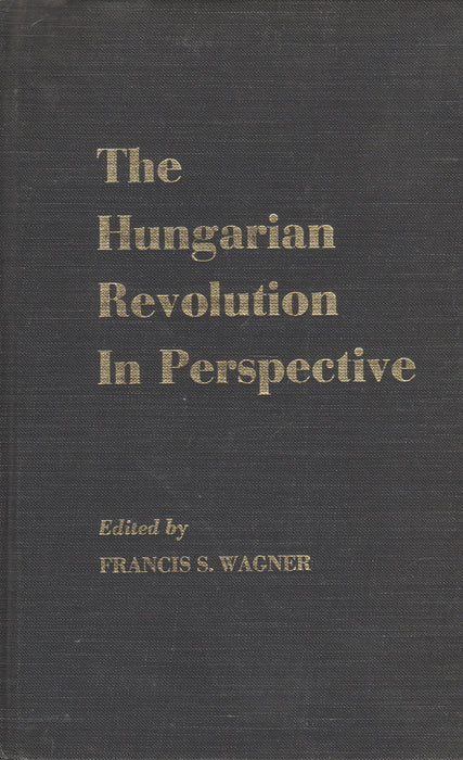 The Hungarian Revolution in Perspective