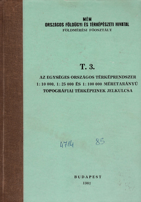 T. 3. Az egységes országos térképrendszer 1 : 10 000, 1: 25 000 és 1 : 100 000 méretarányú topográfiai térképeinek jelkulcsa