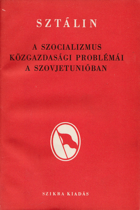 Beszéd az SZKP XIX. kongresszusán - A szocializmus közgazdasági problémái a szovjetunióban - A központi bizottság beszámolója az SzK(b)P XIX. kongresszusának