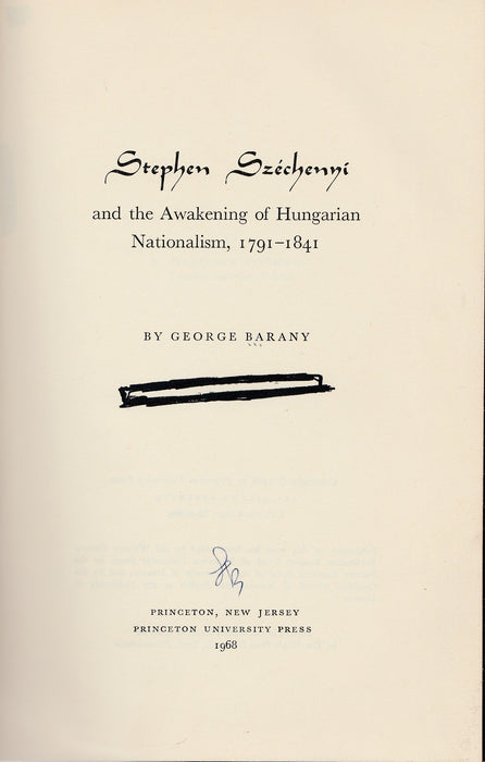 Stephen Széchenyi and the Awakening of Hungarian Nationalism, 1791-1841