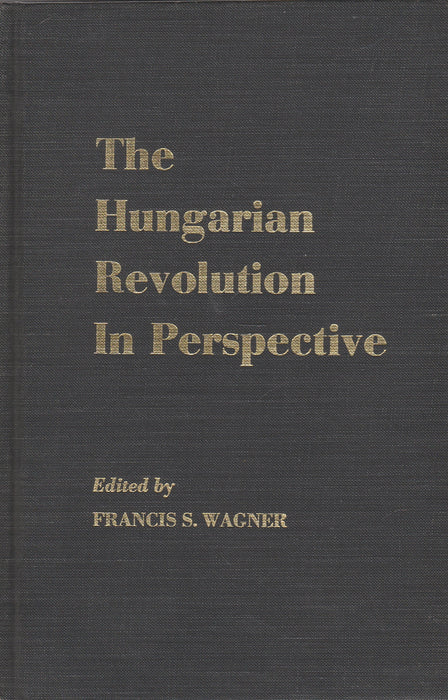 The Hungarian Revolution in Perspective