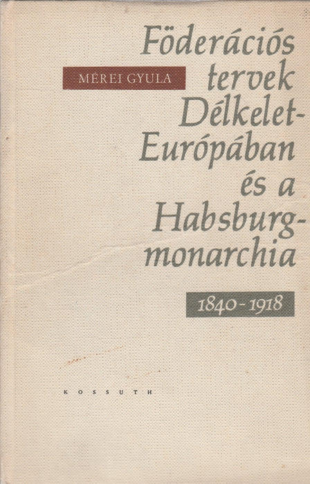 Föderációs tervek Délkelet-Európában és a Habsburg-Monarchia