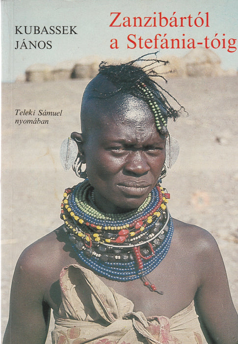 Zanzibártól a Stefánia-tóig