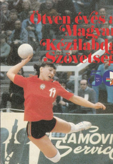 Ötven éves a Magyar Kézilabda Szövetség