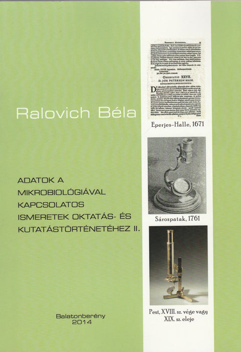 Adatok mikrobiológiával kapcsolatos ismeretek oktatás- és kutatástörténetéhez I-III.