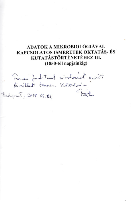 Adatok mikrobiológiával kapcsolatos ismeretek oktatás- és kutatástörténetéhez I-III.
